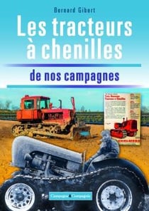 Les tracteurs à chenilles de nos campagnes