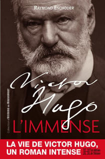 Victor Hugo, l'immense