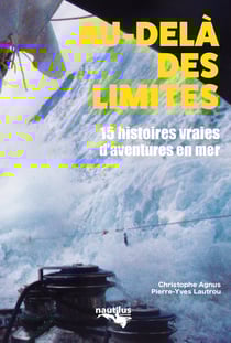 Au-delà des limites - 15 histoires vraies d'aventure en mer