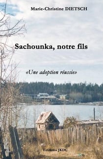 Sachounka, notre fils : une adoption réussie