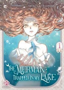 The Merman Trapped in My Lake Tome 1