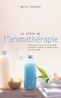 La bible de l'aromatherapie