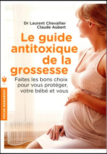 Le guide anti-toxique de la grossesse