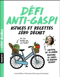 Défi anti-gaspi - astuces et recettes zéro déchet