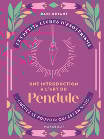 Les petits livres d'ésotérisme : une introduction à l'art du pendule