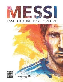 Messi - j'ai choisi d'y croire