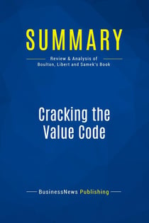 Summary: Cracking the Value Code : Review and Analysis of Boulton, Libert and Samek's Book