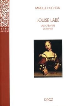 Louise Labé  : Une créature de papier