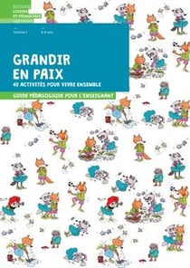 Grandir en paix Tome 2 : 40 activités pour vivre ensemble - guide pédagogique