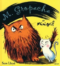 Monsieur gropacha et minigrif