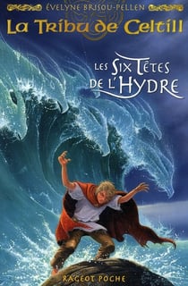 La Tribu de Celtill Tome 3 : Les six têtes de l'Hydre