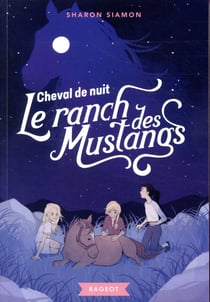 Le ranch des mustangs Tome 3 : cheval de nuit
