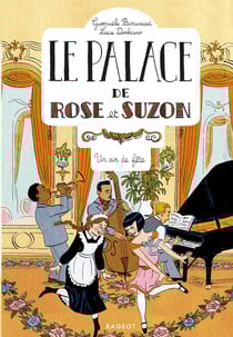 Le palace de Rose et Suzon : un air de fête