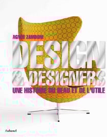Design et designers. une histoire du beau et de l'utile