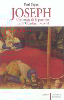 Joseph - une image de la paternite dans l'occident medieval