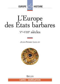 L'Europe des États barbares Tome 1 : Ve-VIIIe siècles