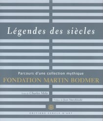 Légendes des siècles - fondation Martin Bodmer