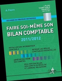 Faire soi-même son bilan comptable 2011-2012