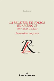 La relation de voyage en Amérique - XVIe-XVIIIe siècles