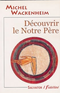 Decouvrir le notre pere