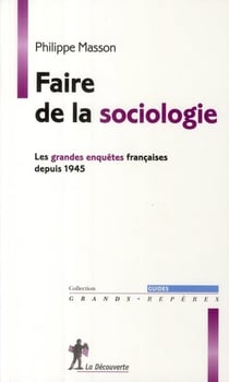 Faire de la sociologie - les grandes enquêtes françaises (1945-2000)