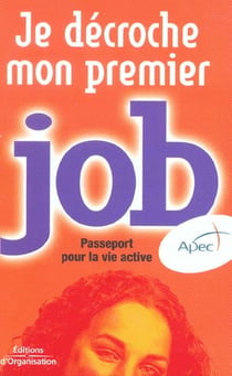 Je decroche mon premier job passeport pour la vie active