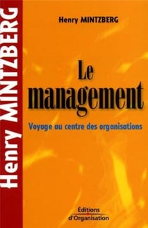 Le management : Voyage au centre des organisations - Poche