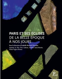 Paris et ses églises - de la Belle Epoque à nos jours