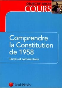 Comprendre la constitution de 1958