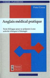 Anglais medical pratique texte bilingue pour se preparer a une activite clinique a l'etranger