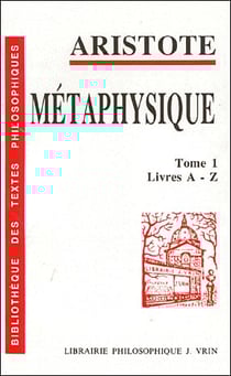 Métaphysique Tome 1 - livres A-Z