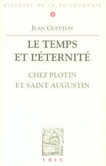 Le temps et l'éternité chez Plotin et Saint Augustin