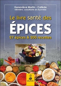 Le livre santé des épices - 27 épices et 200 recettes