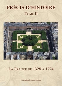 Précis d'Histoire. Tome II. La France de 1328 à 1774
