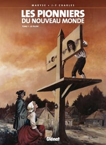 Les pionniers du Nouveau Monde Tome 1 : le pilori
