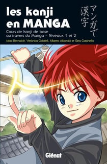 Les kanji en Manga - cours de kanji de base au travers du Manga - niveaux 1 et 2