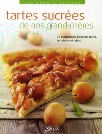 Tartes sucrées de nos grands-mères