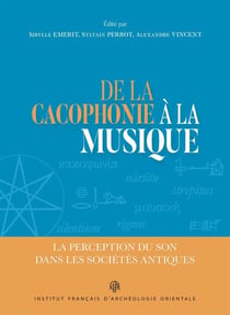 De la cacophonie à la musique : la perception du son dans les sociétés antiques