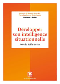 Développer son intelligence situationnelle : Avec le Selfie coach