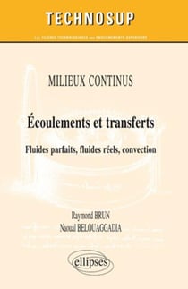 Écoulements et transferts - fluides parfaits fluides reels convection milieux continus