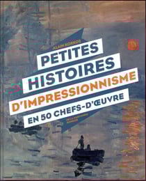 Petites histoires d'impressionnisme en 50 chefs-d'oeuvre