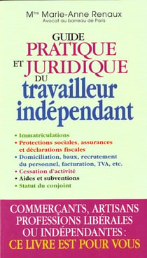 Guide pratique et juridique du travailleur independant
