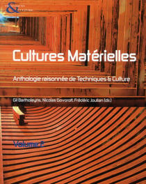 Cultures matérielles - anthologie raisonnée de techniques & culture Tome 2