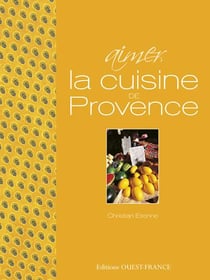 Aimer la cuisine de provence