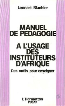 Manuel de pédagogie à l'usage des instituteurs d'Afrique - des outils pour enseigner