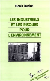 Les industriels et les risques pour l'environnement