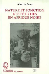Nature et fonction des fétiches en Afrique Noire : Le cas du Sud-Togo