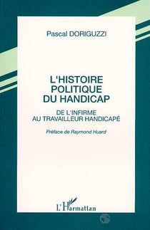 L'histoire politique du handicap - de l'infirme au travailleur handicapé