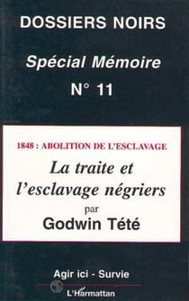 1848 : abolition de l'esclavage - la traite et l'esclavage négriers