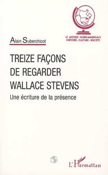 Treize façons de regarder wallace stevens - une écriture de la présence